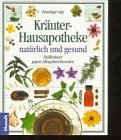 Krauter-Hausapotheke naturlich und gesund (Herbal Medicine Chest) (German Language Book)