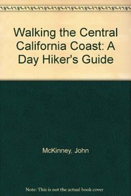 Walking the Central California Coast: A Day Hiker's Guide (Walking the West series)