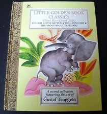 Little Golden Book Classics:  Three Best-Loved Tales:  The Shy Little Kitten, The Lion's Paw, and The Saggy Baggy Elephant
