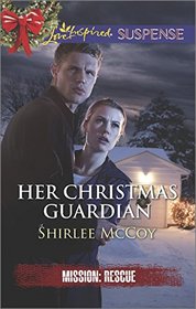 Her Christmas Guardian (Mission: Rescue, Bk 2) (Love Inspired Suspense, No 429)