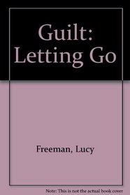 Guilt: Letting Go