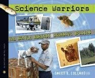 Science Warriors: The Battle Against Invasive Species (Scientists in the Field)