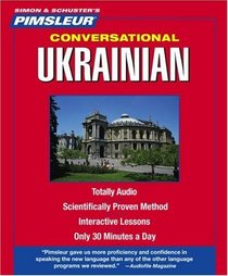 Ukrainian, Conversational: Learn to Speak and Understand Ukrainian with Pimsleur Language Programs (Simon and Schuster's Pimsleur Conversational)