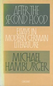 After the Second Flood: Essays on Post-war German Literature (Modern German literature)