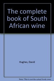 The Complete Book of South African Wine