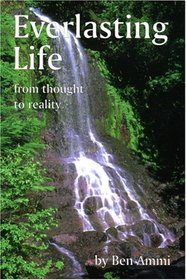 Everlasting life: From thought to reality