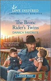 The Bronc Rider's Twins (Shepherd's Creek, Bk 2) (Love Inspired, No 1487) (Larger Print)