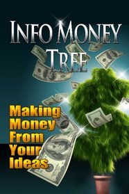 Info Money Tree: Making Money From Your Ideas
