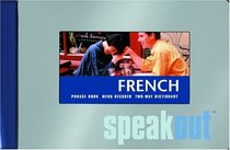 French Speakout: Phrase Book, Menu Decoder, Two-way Dictionary (Speakout)