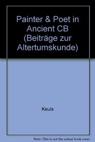 Painter and Poet in Ancient Greece: Iconography and the Literary Arts (Beitrage Zur Altertumskunde)