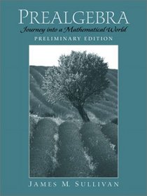 Prealgebra: Journey Into a Mathematical World (Preliminary Edition)