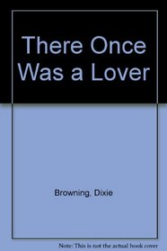There Was Once a Lover