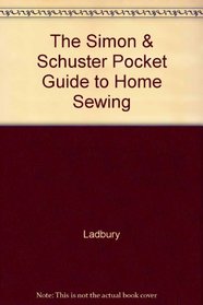 The Simon & Schuster Pocket Guide to Home Sewing