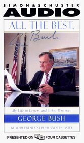 All the Best, George Bush : My Life in Letters and Other Writings (Abridged)