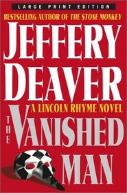 The Vanished Man (Lincoln Rhyme, Bk 5) (Large Print)