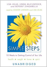 Simple Steps: 10 Weeks to Getting Control of Your Life