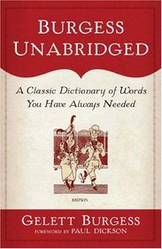 Burgess Unabridged: A Classic Dictionary of Words You Have Always Needed