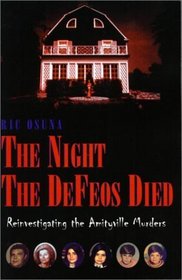 The Night the DeFeos Died: Reinvestigating the Amityville Murders