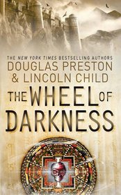The Wheel of Darkness (Pendergast, Bk 8)