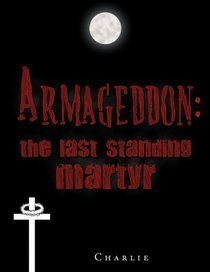 Armageddon: The Last Standing Martyr