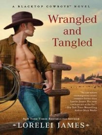 Wrangled and Tangled (Blacktop Cowboys)