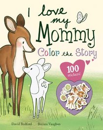 I Love My Mommy - Color the Story