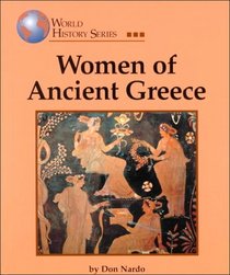 World History Series - Women of Ancient Greece (World History Series)
