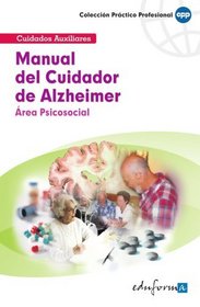 MANUAL DEL CUIDADOR DE ALZHEIMER. REA PSICOSOCIAL (Spanish Edition)