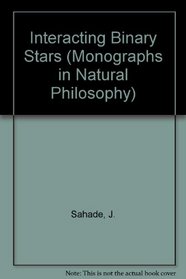 Interacting Binary Stars (International Series in Natural Philosophy ; V. 95)