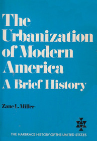 The Urbanization of Modern America;: A Brief History (The Harbrace History of the United States)