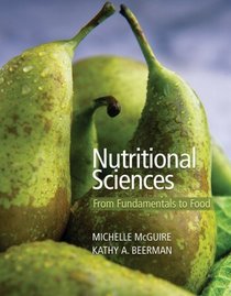 Nutritional Sciences: From Fundamentals to Food. Instructor's Edition