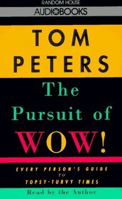 The Pursuit of Wow! : Every Person's Guide to Topsy-turvy Times (Audio Cassette) (Abridged)