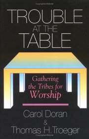 Trouble at the Table: Gathering the Tribes for Worship