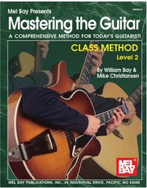 Mel Bay Mastering the Guitar Class Method Level 2 (Mastering the Guitar)