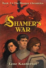 The Shamer's War (Shamer Chronicles, Bk 4)