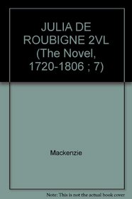 JULIA DE ROUBIGNE 2VL (The Novel, 1720-1806 ; 7)
