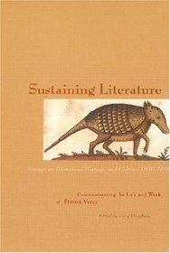 Sustaining Literature: Essays on Literature, History, and Culture, 1500-1800, Commemorating the Life and Work of Simon Varey