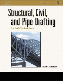 Structural, Civil and Pipe Drafting for CAD technicians (Delmar Learning Drafting Series)