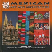 Mexican Art and Architecture (Mexico Beautiful Land, Diverse People)