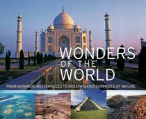 Wonders of the World: From Manmade Masterpieces to Breathtaking Surprises of Nature