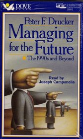 Managing for the Future: The 1990s and Beyond