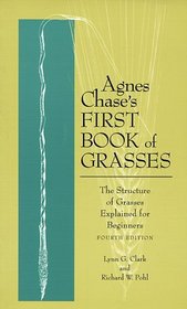 Agnes Chase's First Book of Grasses: The Structure of Grasses Explained for Beginners