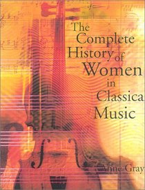 The Complete History of Women in Classical Music