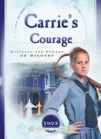 Carrie's Courage: Battling the Powers of Bigotry, 1923 (Sisters in Time, Bk 19)