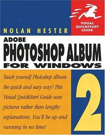 Adobe Photoshop Album 2 for Windows : Visual QuickStart Guide (Visual Quickstart Guides)