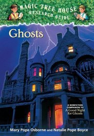 Magic Tree House Research Guide #20: Ghosts: A Nonfiction Companion to Magic Tree House #42: A Good Night for Ghosts (A Stepping Stone Book(TM))