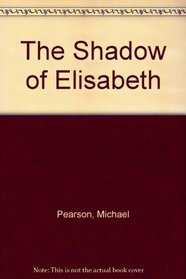 The Shadow of Elisabeth