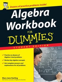 Algebra Workbook for Dummies - Student Edition