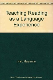 Teaching Reading as a Language Experience