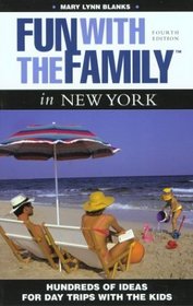 Fun with the Family in New York, 4th: Hundreds of Ideas for Day Trips with the Kids